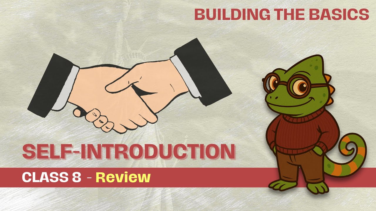 CLASS 8 - Review | SELF-INTRODUCTION - Building the Basics