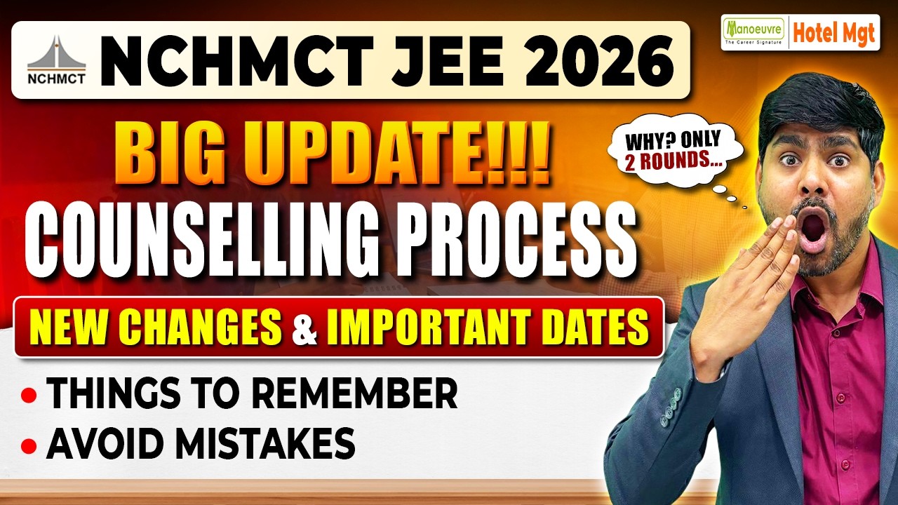 NCHMCT JEE 2026: Only 2 Counselling Rounds?! Big Update | New Changes | Complete Process Explained