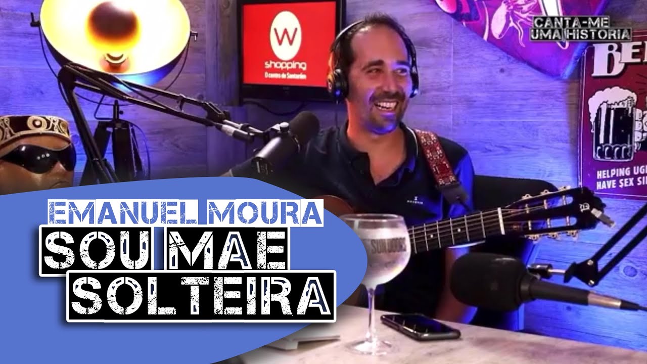 Emanuel Moura - Sou mãe solteira (versão maiores 18)