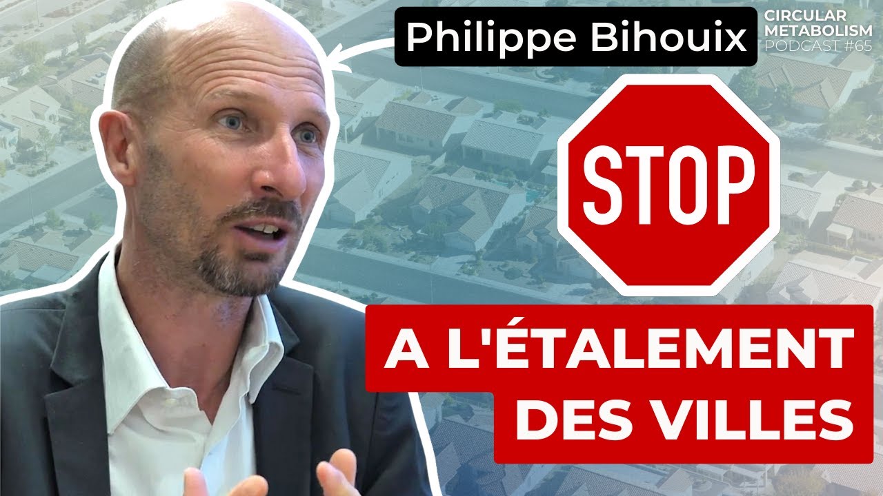 Comment mettre fin à l'étalement urbain ? (Philippe Bihouix)