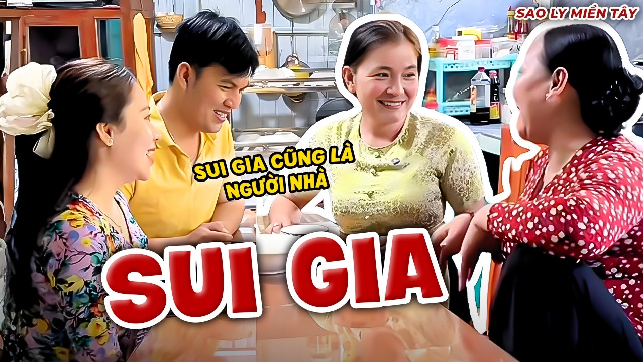 Sui Gia Thiện Lành Thì Con Cái Mới Sống Hạnh Phúc! | Sao Ly Miền Tây