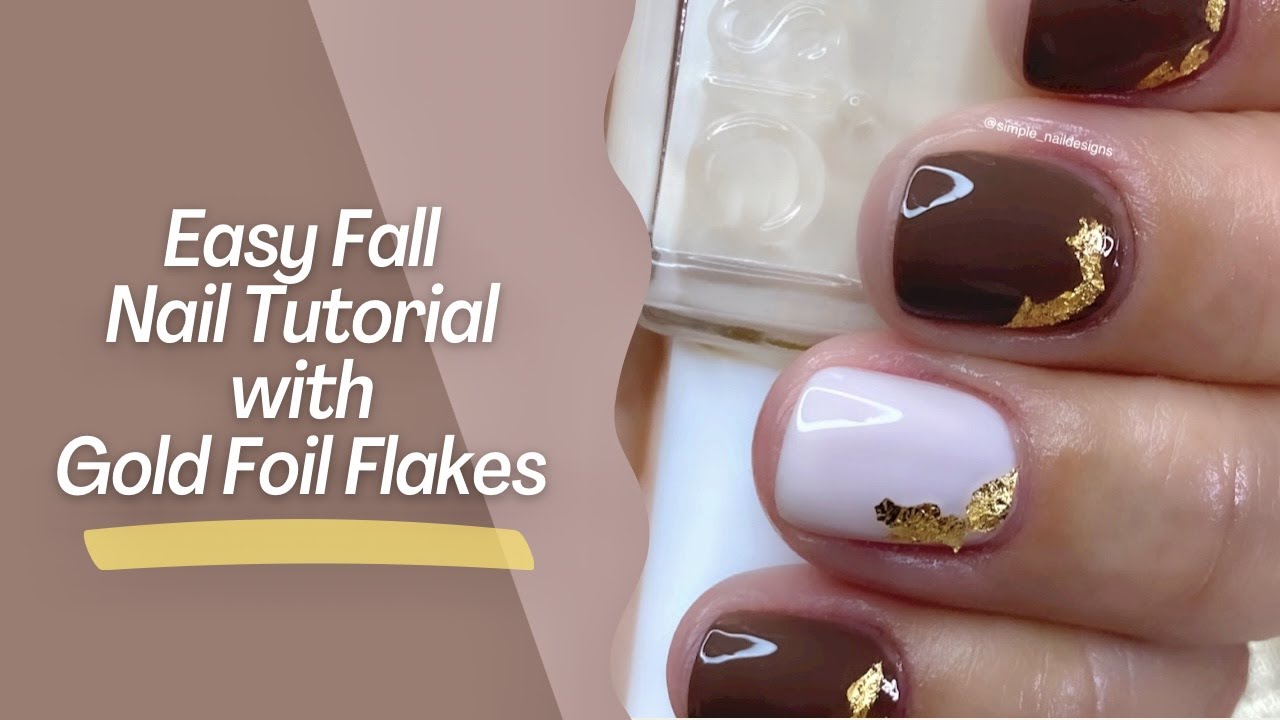 Easy Fall Nail Tutorial With Gold Foil Flakes