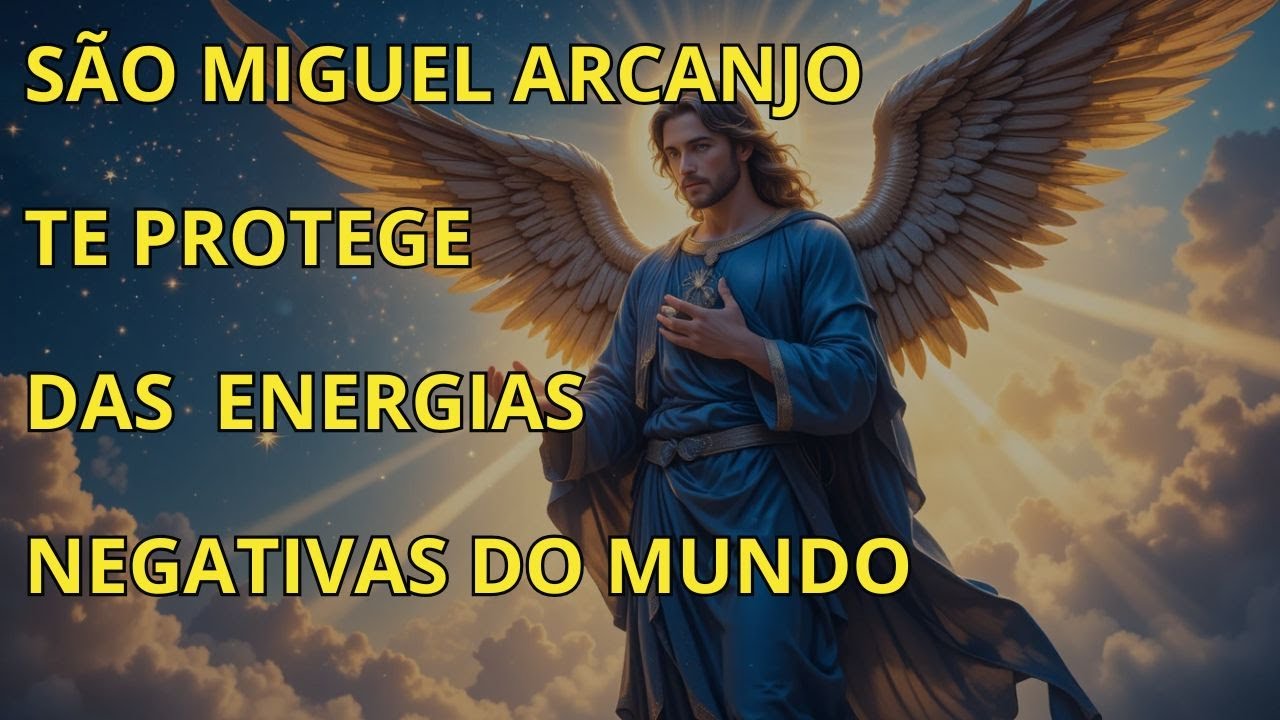SÃO MIGUEL ARCANJO TE PROTEGE DAS ENERGIAS NEGATIVAS #sãomiguelarcanjo