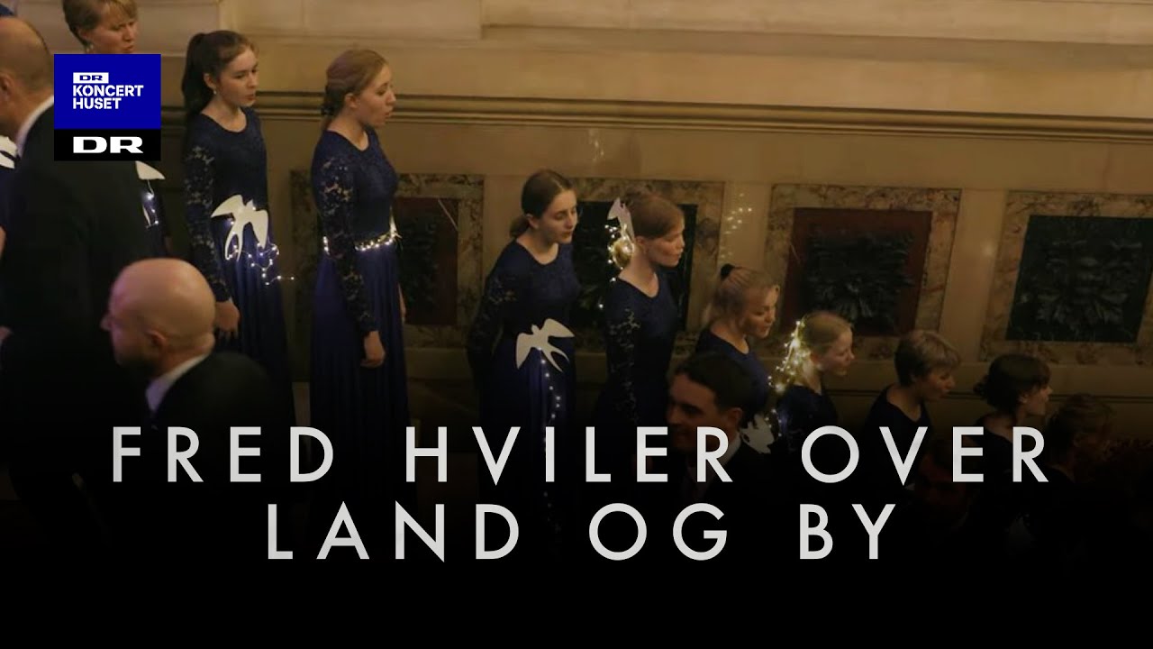 Fred hviler over land og by // DR Pigekoret