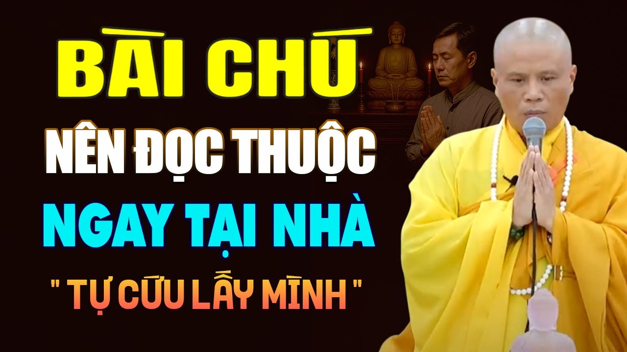 Bài Chú Nên Đọc Thuộc Ngay Tại Nhà Để Tự Cứu Lấy Mình | Thầy Thích Giác Nhàn