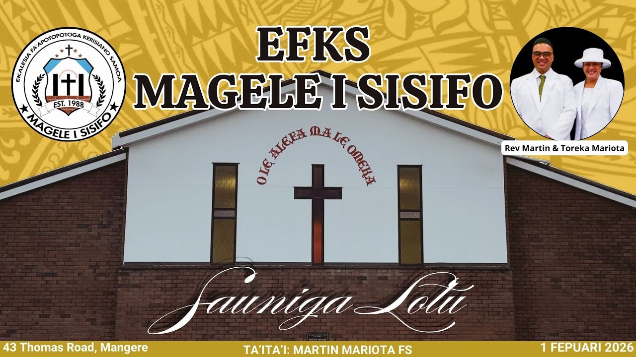 EFKS Magele i Sisifo: Sauniga Lotu 08 Fepuari 2026