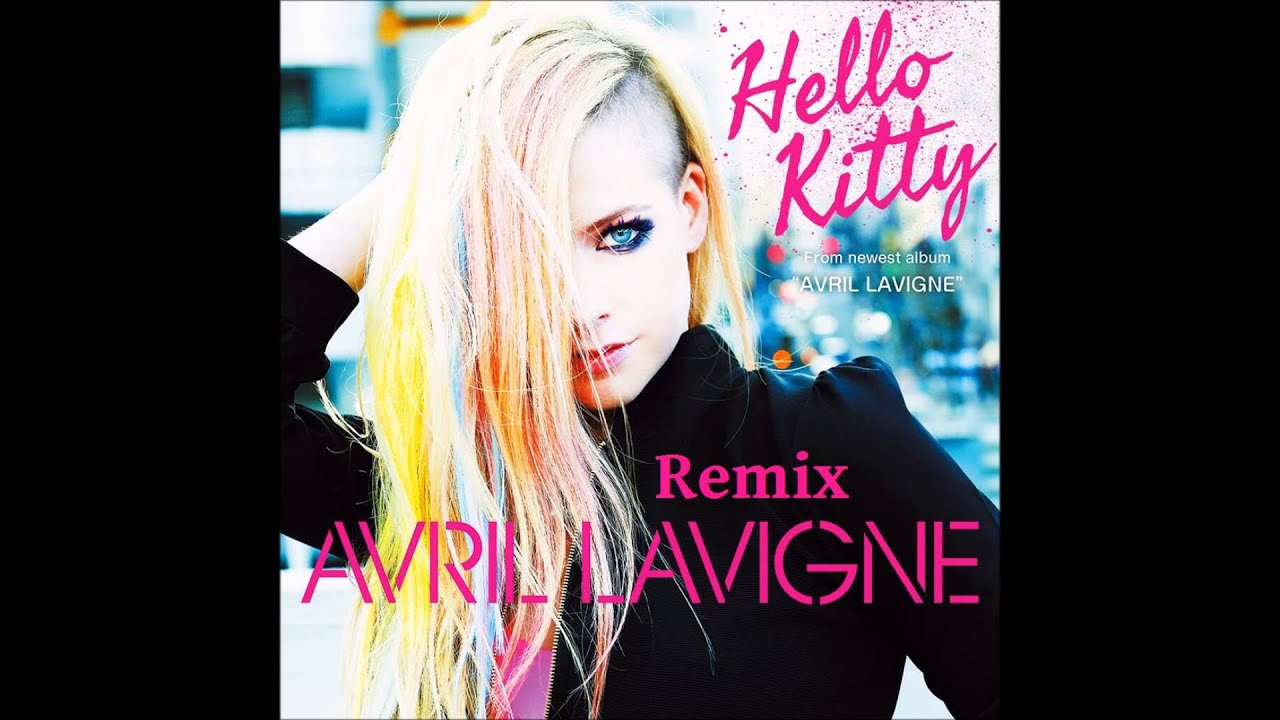 Avril Lavigne Hello Kitty Remix 2016