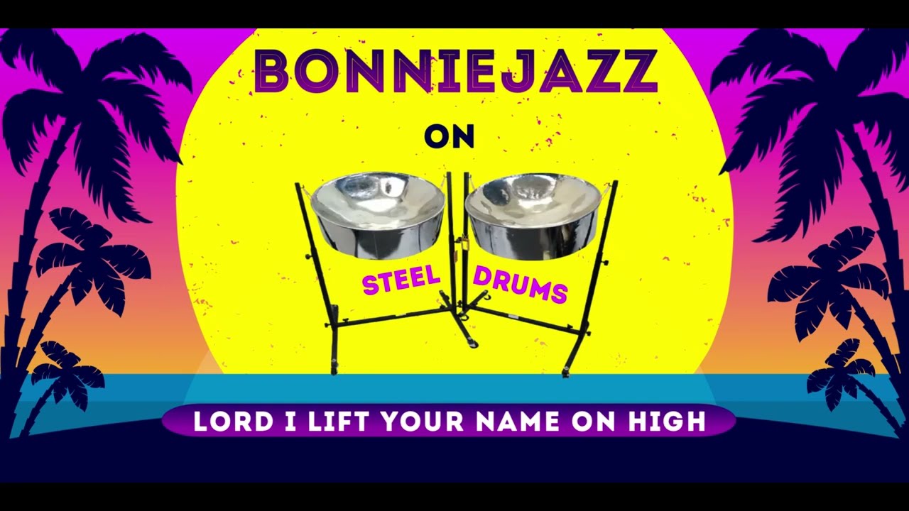 Lord I lift Your Name on High - Bonniejazz Music