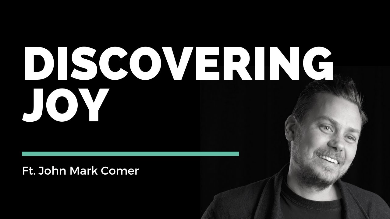 Discovering Joy // John Mark Comer // Vineyard Insights