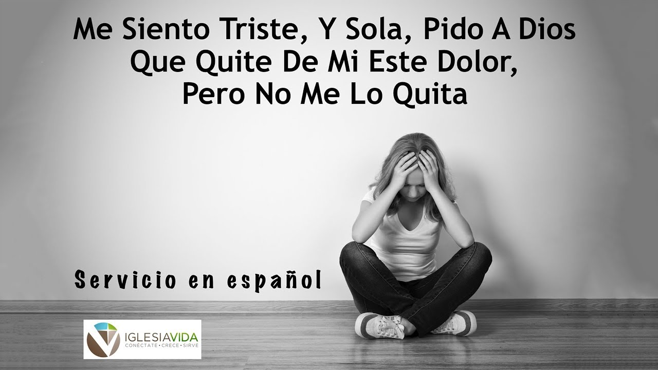 Me Siento Triste y Sola. Que hacer al pasar momentos difíciles de Soledad  y Tristeza en la Vida 💛