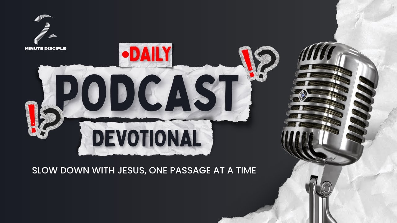 Episode 217: Episode 14 — Luke 2:51–52 — Growing in Wisdom and Favor | Daily Devotional Podcast (...