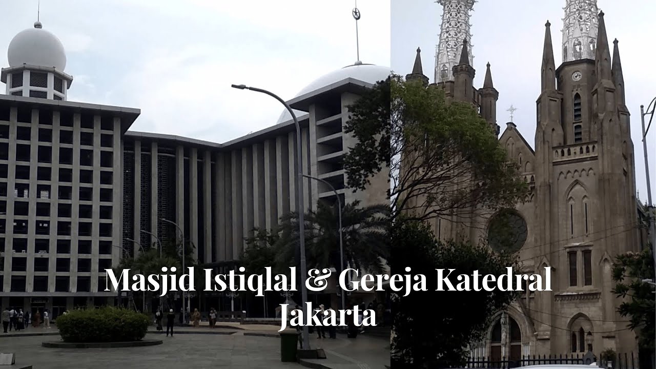 WISATA JAKARTA-MONAS, CANTIKNYA MASJID ISTIQLAL & GEREJA KATEDRAL, INDAHNYA KEBERSAMAAN DI INDONESIA