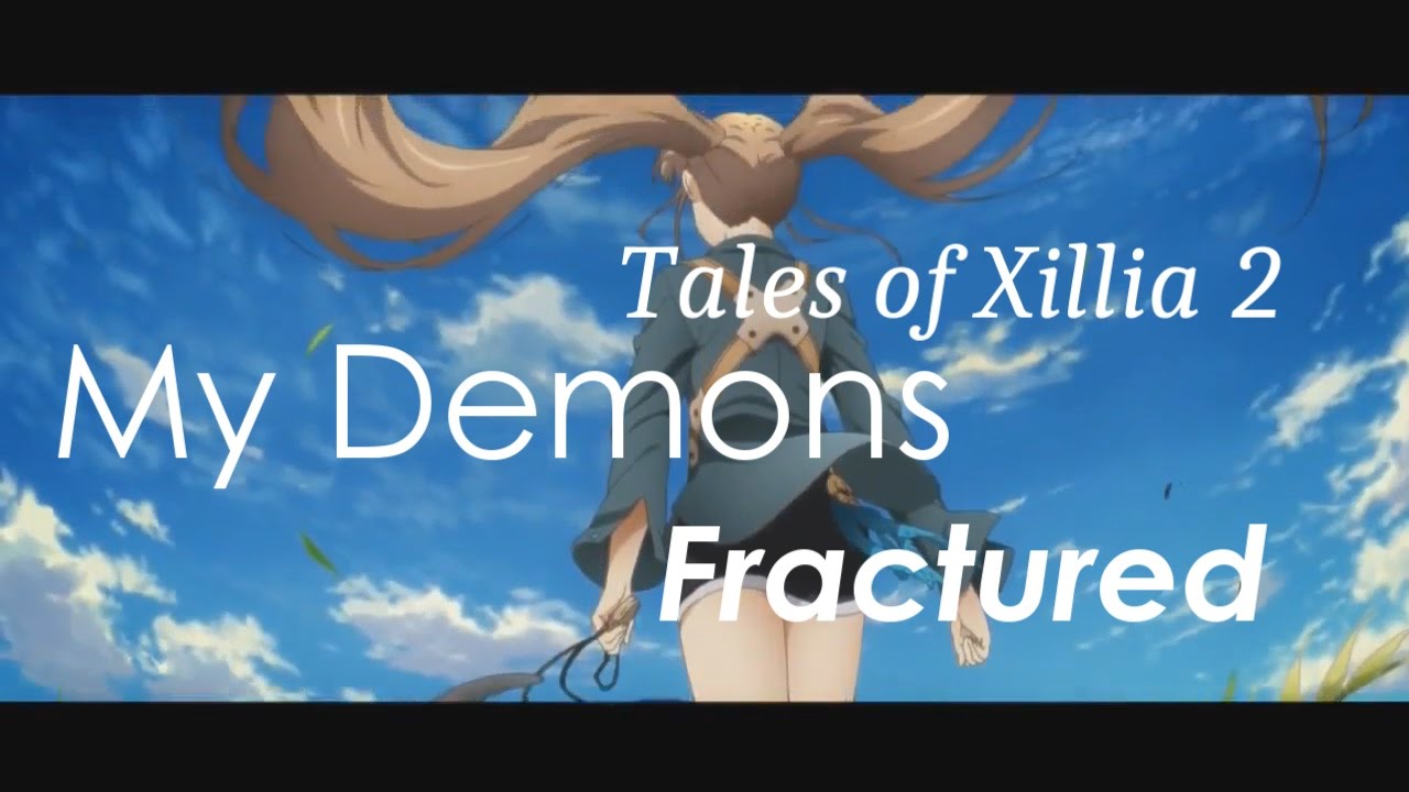 「My Demons」- Tales of Xillia 2: Fractured - GMV