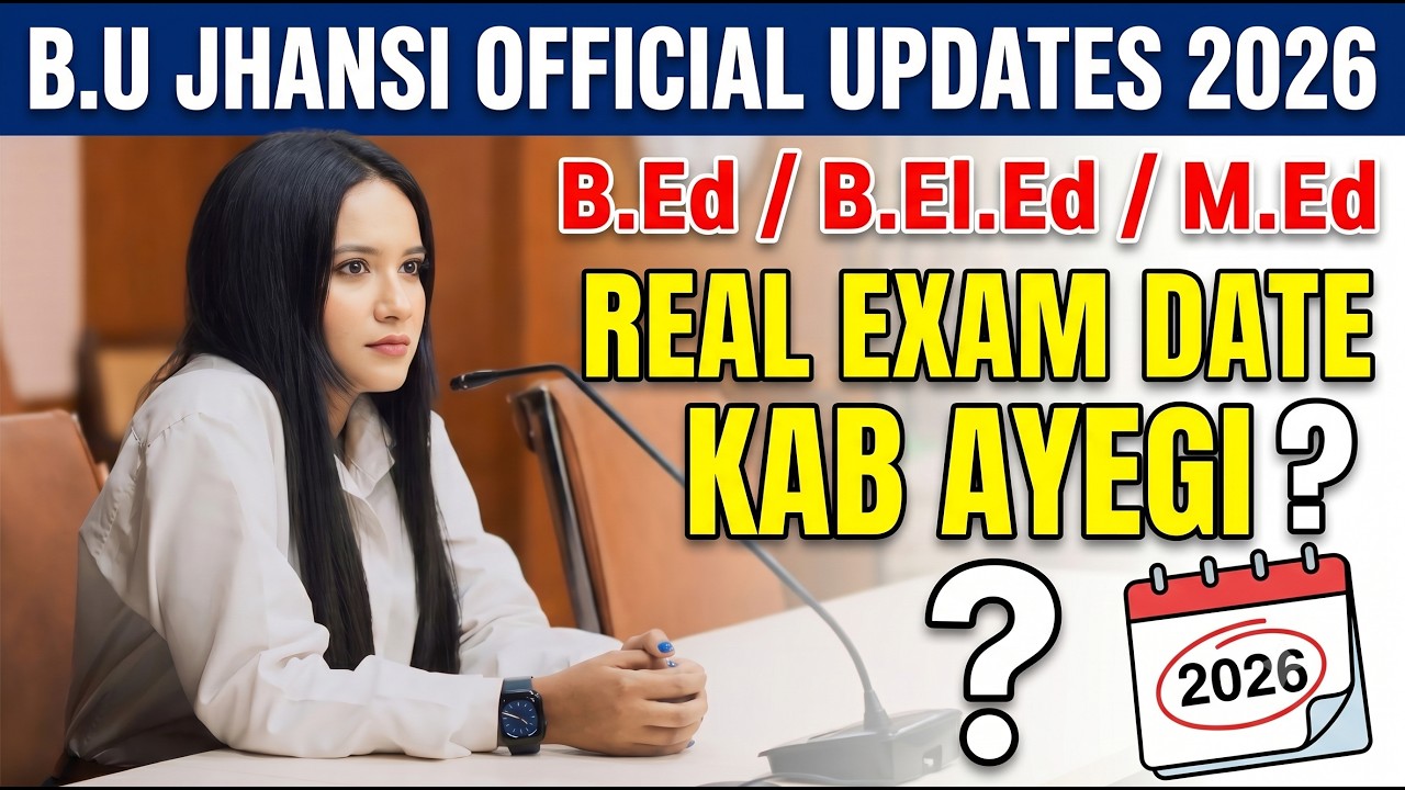 BU Jhansi Exam Date 2026 | When Will the Real B.Ed, B.El.Ed & M.Ed Exam Dates Be Released? | BU J...