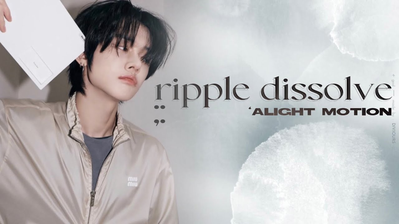 ripple dissolve effect/shake (2 versions) ❥ alight motion tutorial