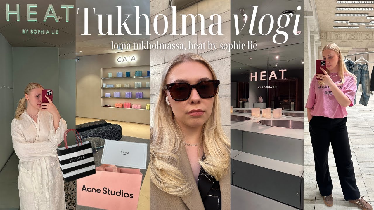 TUKHOLMA VLOGI: heat by sophie lie, ostosten esittely (celine, sephora, acne studios..), rento loma