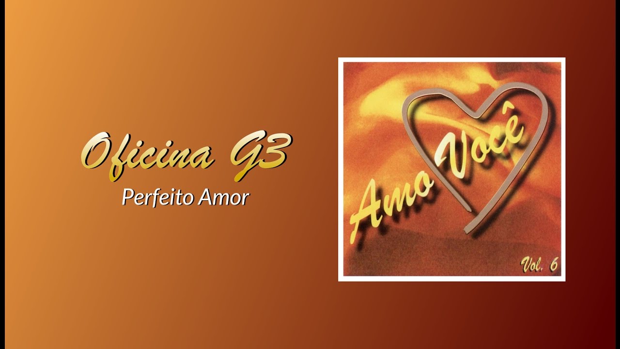 Oficina G3 - Perfeito Amor