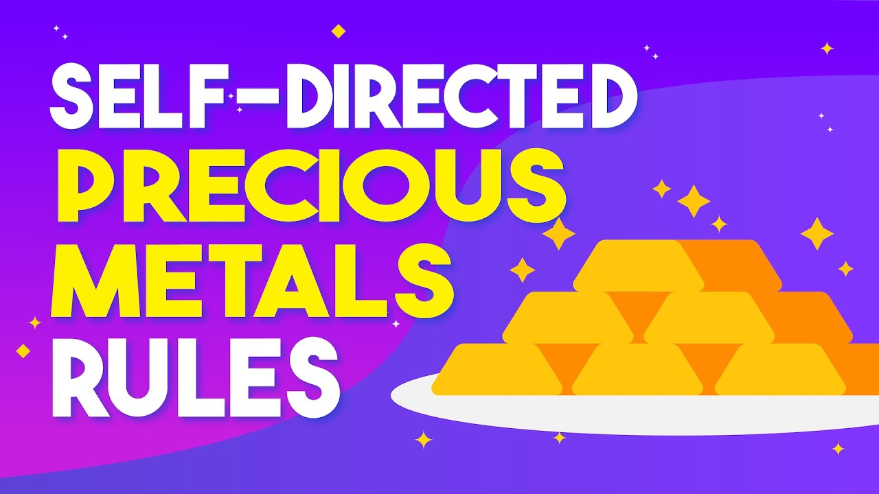 Essential Guide to Using a Self-Directed IRA for Precious Metals Investments | Key Rules Explained