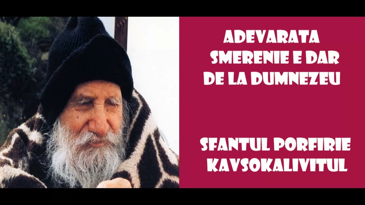 Adevarata smerenie e dar de la Dumnezeu - Sfantul Porfirie Kavsokalivitul