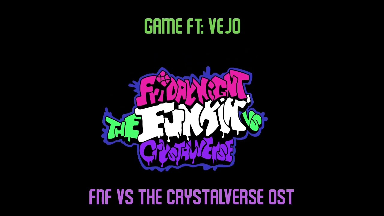 GAME V1 | SCRAPPED | FRIDAY NIGHT FUNKIN VS THE CRYSTALVERSE OST