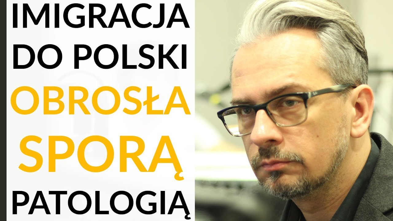 Wikło: Imigracja do Polski obrosła patologiami. To co rząd m&oacute;wi o nich oficjalnie jest fikcją