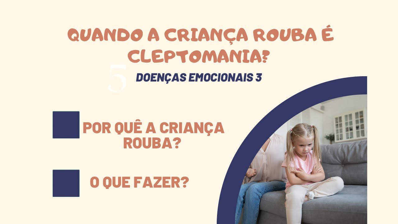 QUANDO A CRIANÇA ROUBA (FURTA) É CLEPTOMANIA?