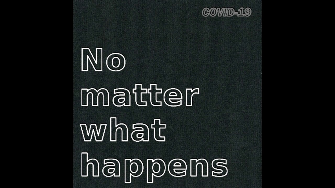 No matter what happens (COVID-19 song)