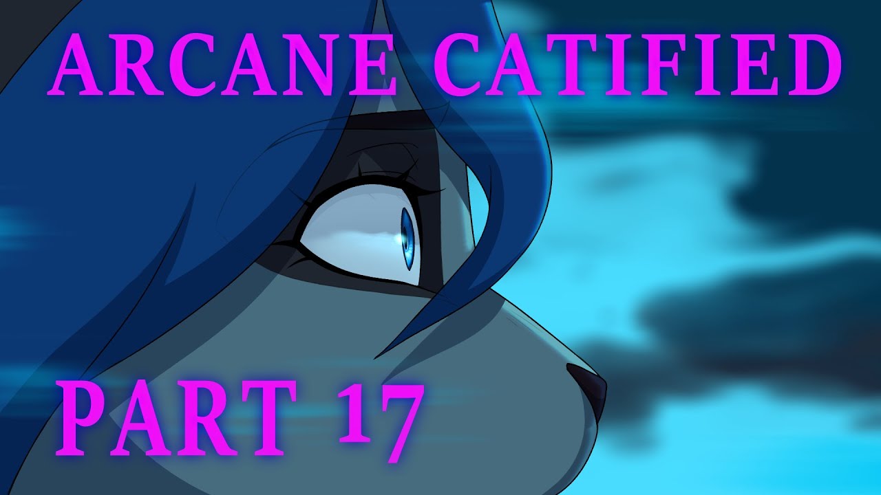 Part 17💙Arcane Catified💙MAP