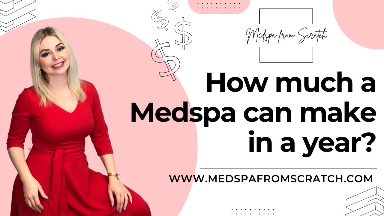 How Much Money Does Medspa Produce in a Year? Is Owning a Medspa Profitable?
