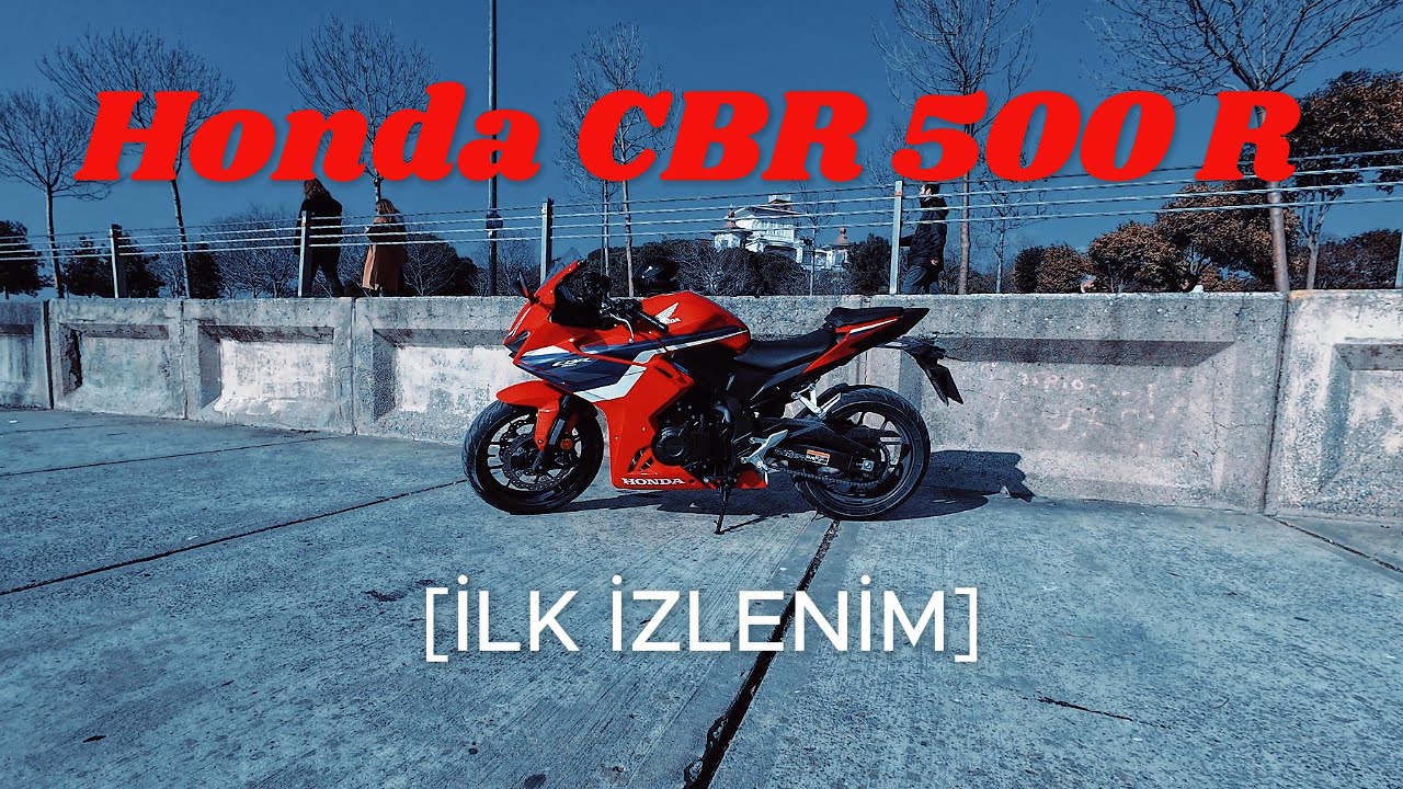 Yeni Gelmedi GERİ GELDİ || Honda CBR 500R İlk İzlenim