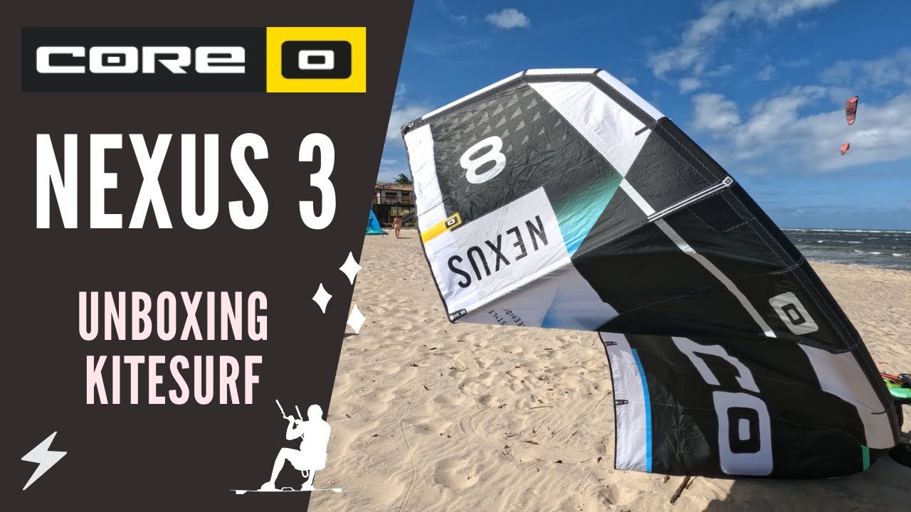 UNBOXING KITESURF CORE NEXUS3 2022