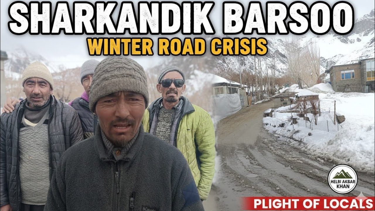 Sharkandik Barsoo: Winter Road Crisis and the Plight of Locals.visit @Helbi_akbar_khan 