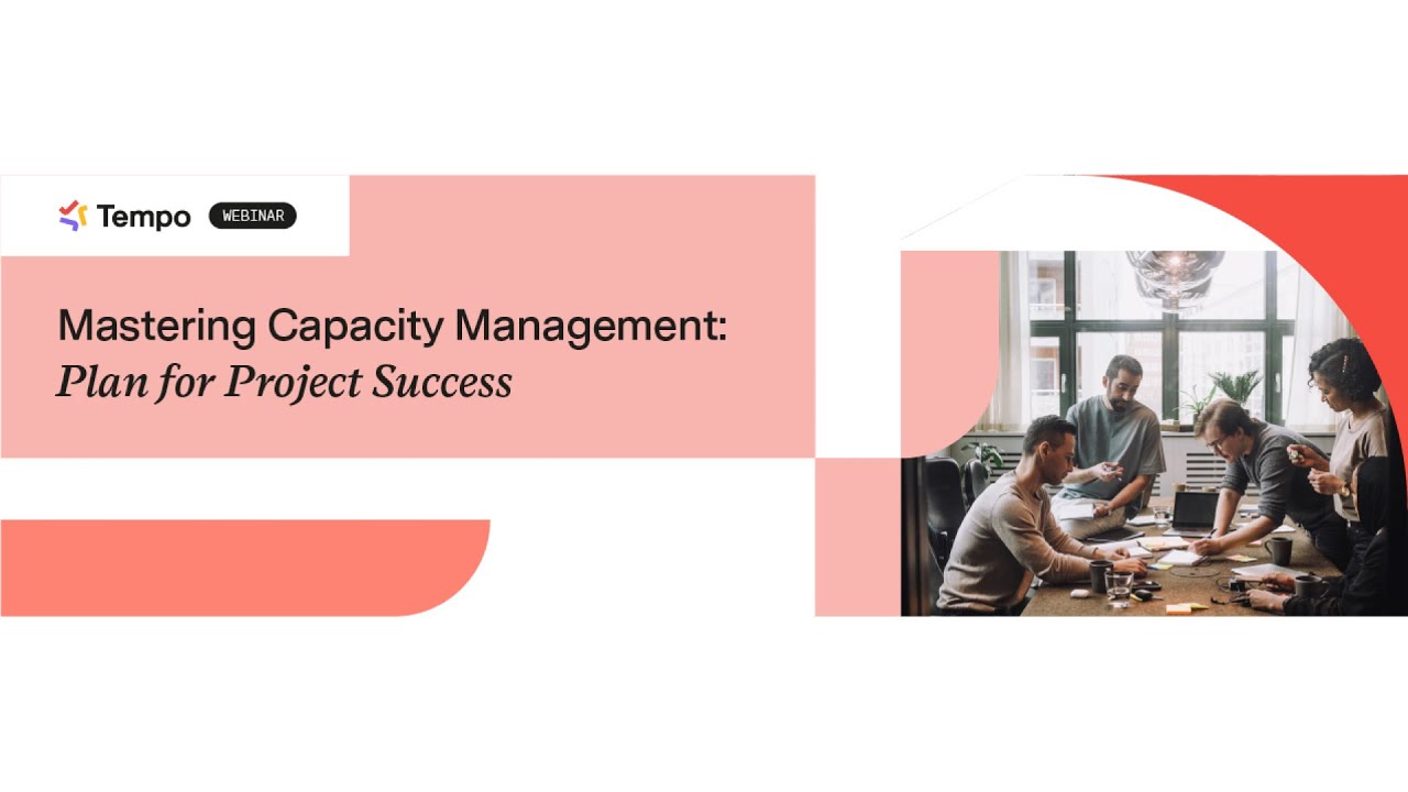 Webinar: Mastering Capacity Management - Plan for Project Success