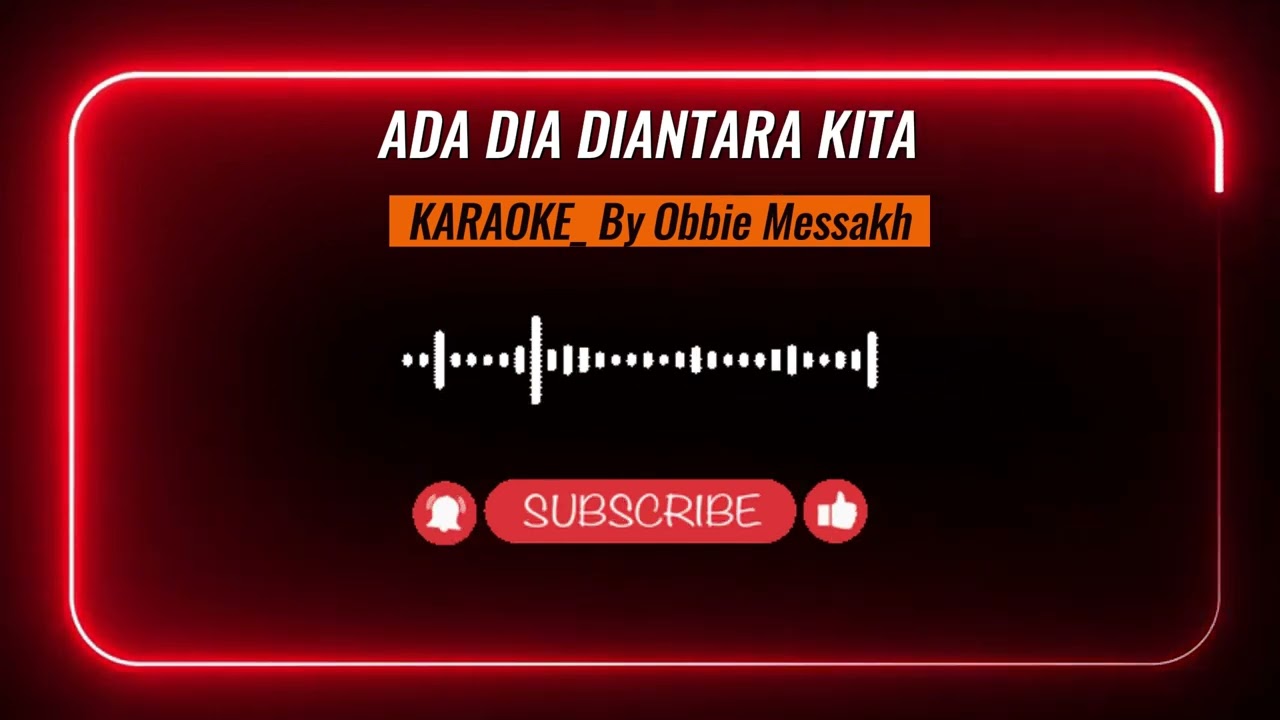 ADA DIA DI ANTARA KITA_ KARAOKE