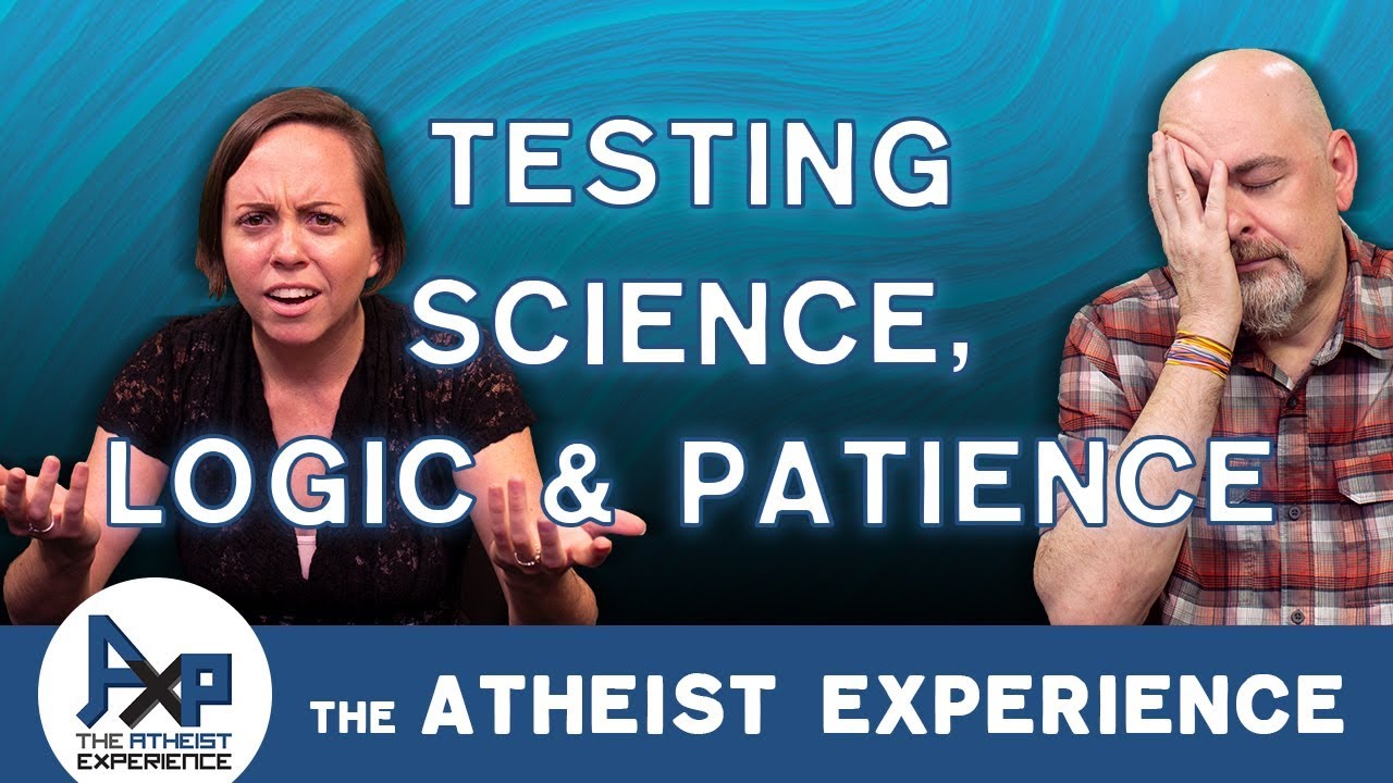 Можем ли мы проверить саму науку? | Алекс — Калифорния | Atheist Experience 24.13