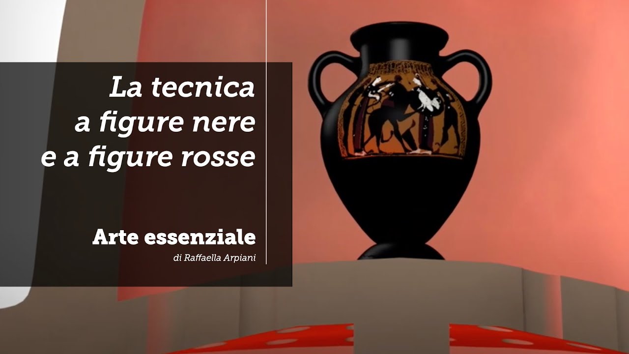 La tecnica a figure nere e a figure rosse - pittura vascolare