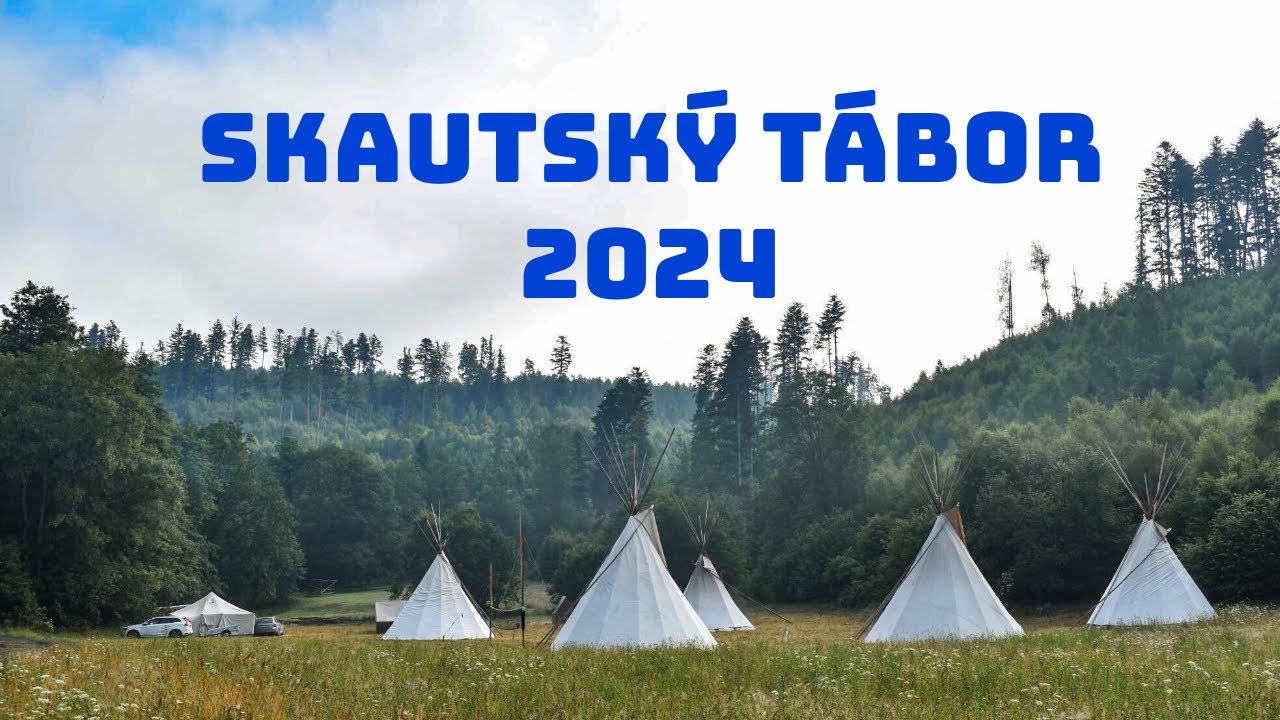 Skautsk&yacute; t&aacute;bor 2024 | 📍Luboměř | Skauti Kelč
