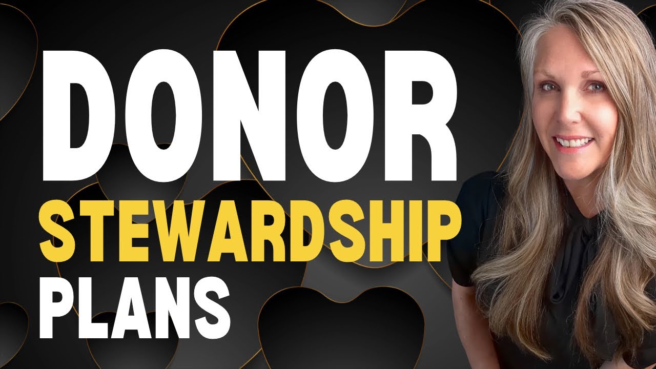 Secrets to Mastering Your Donor Stewardship Plan