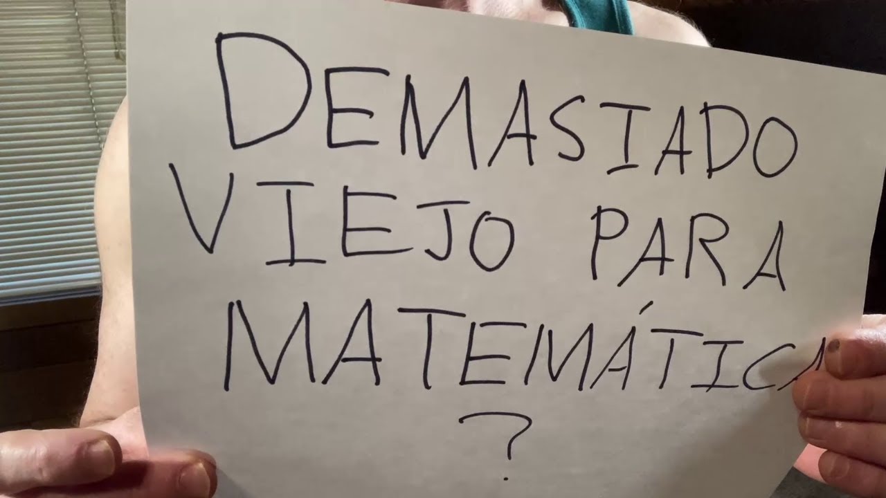 Demasiado Viejo Para Aprender Matemáticas
