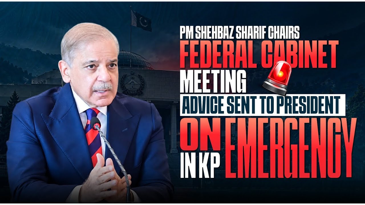 PM Shehbaz Sharif Chairs Federal Cabinet Meeting | Advice Sent to President on Emergency in KP