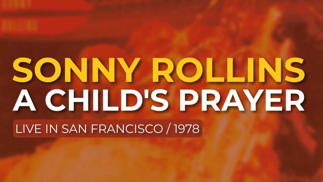 Sonny Rollins - A Child's Prayer (Live in San Francisco / 1978) (Official Audio)