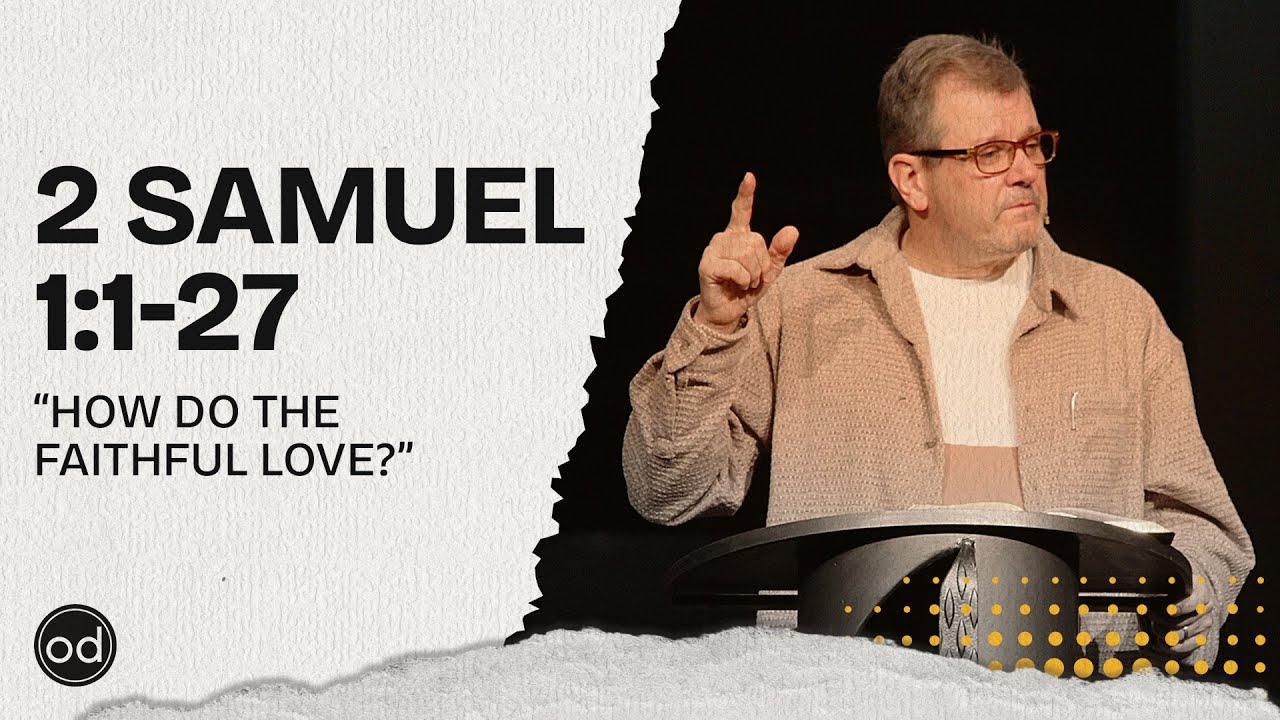 How Do the Faithful Love? | 2 Samuel 1:1-27