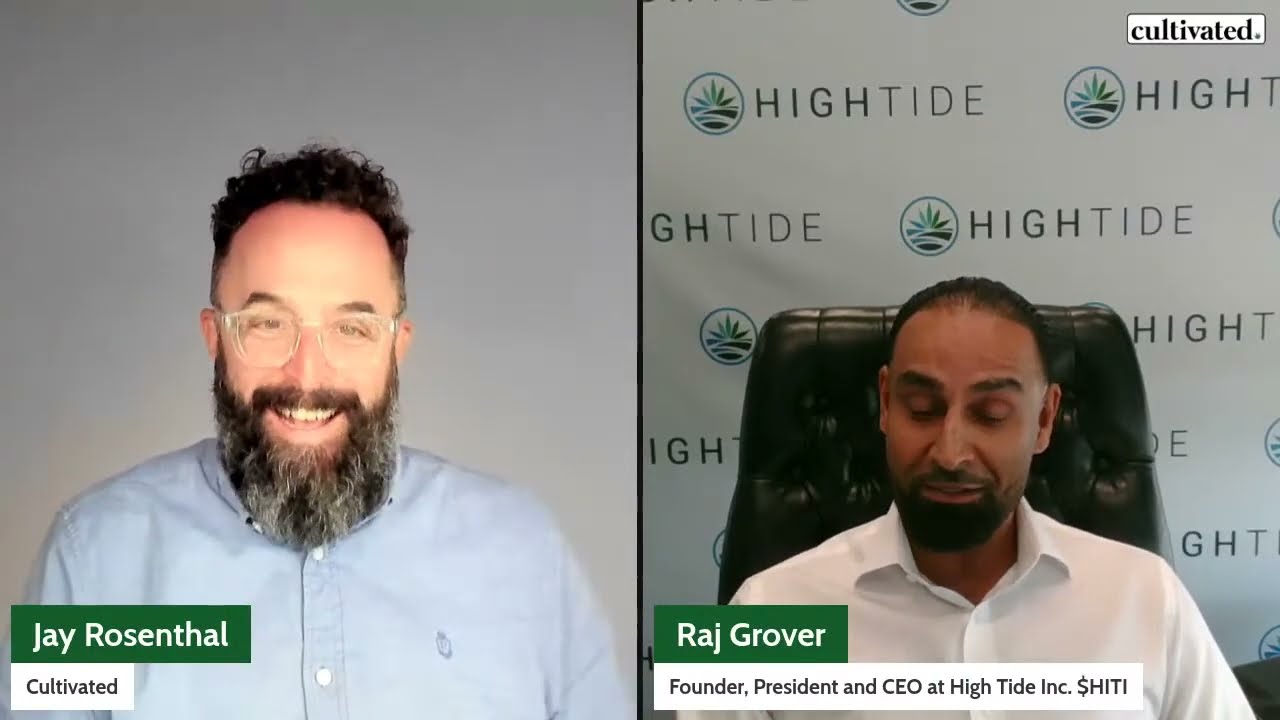 Cultivated Live with Raj Grover, Founder, President & CEO, High Tide Inc.