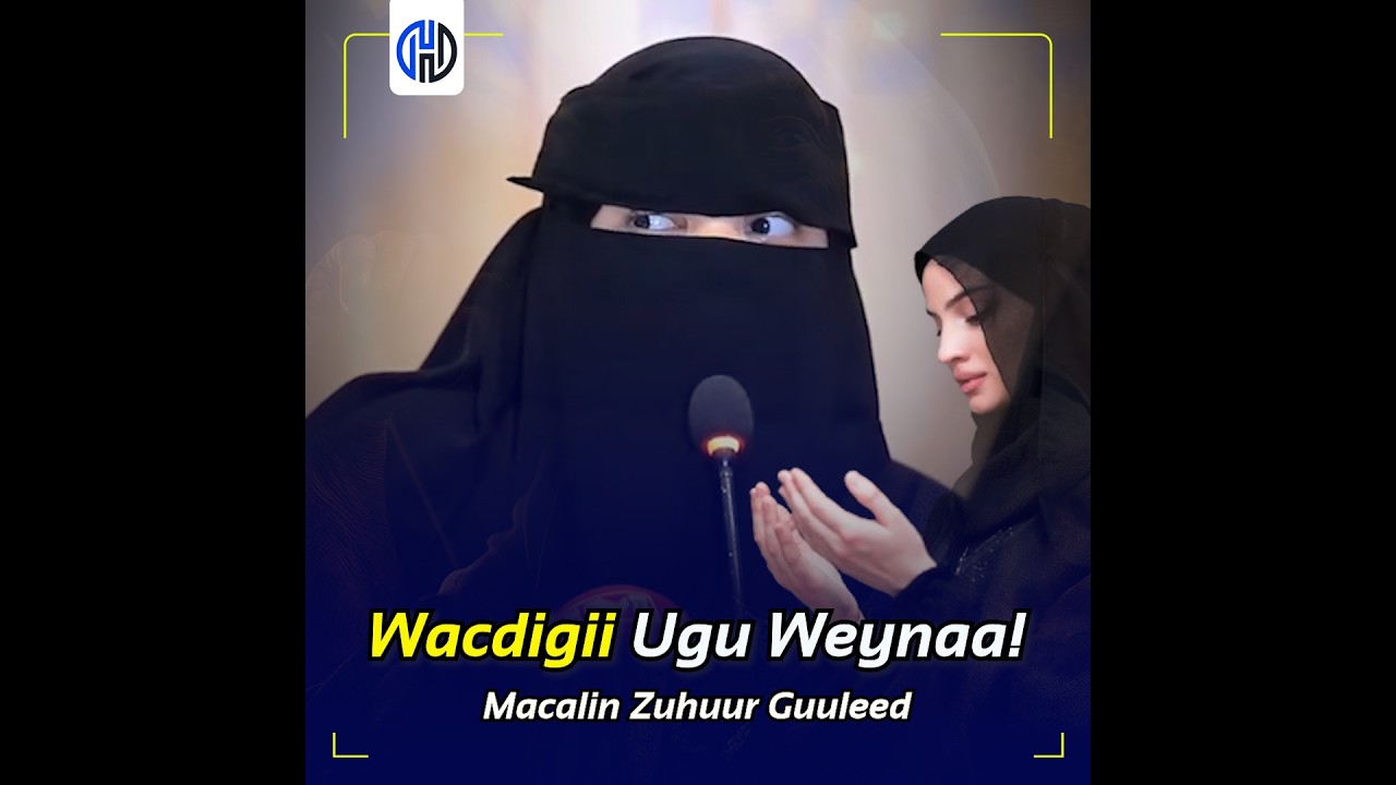 Daaci Zuhuur Guleed oo Sir La Ay Salaadu Ugu Hagaagto La Wadaagtay Haweenka  | Daaci Zuhuur Guuleed