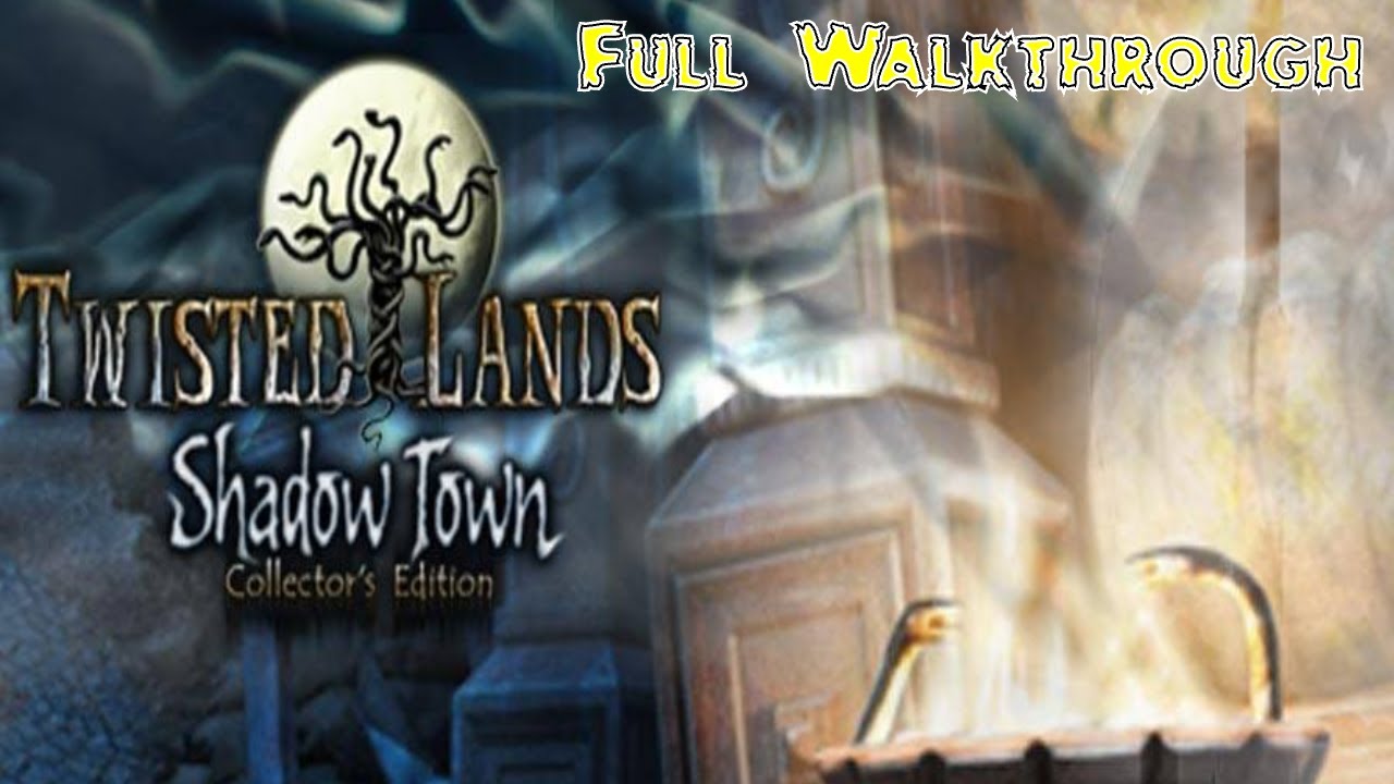 Let's Play - Twisted Lands 1 - Shadow Town - Full Walkthrough