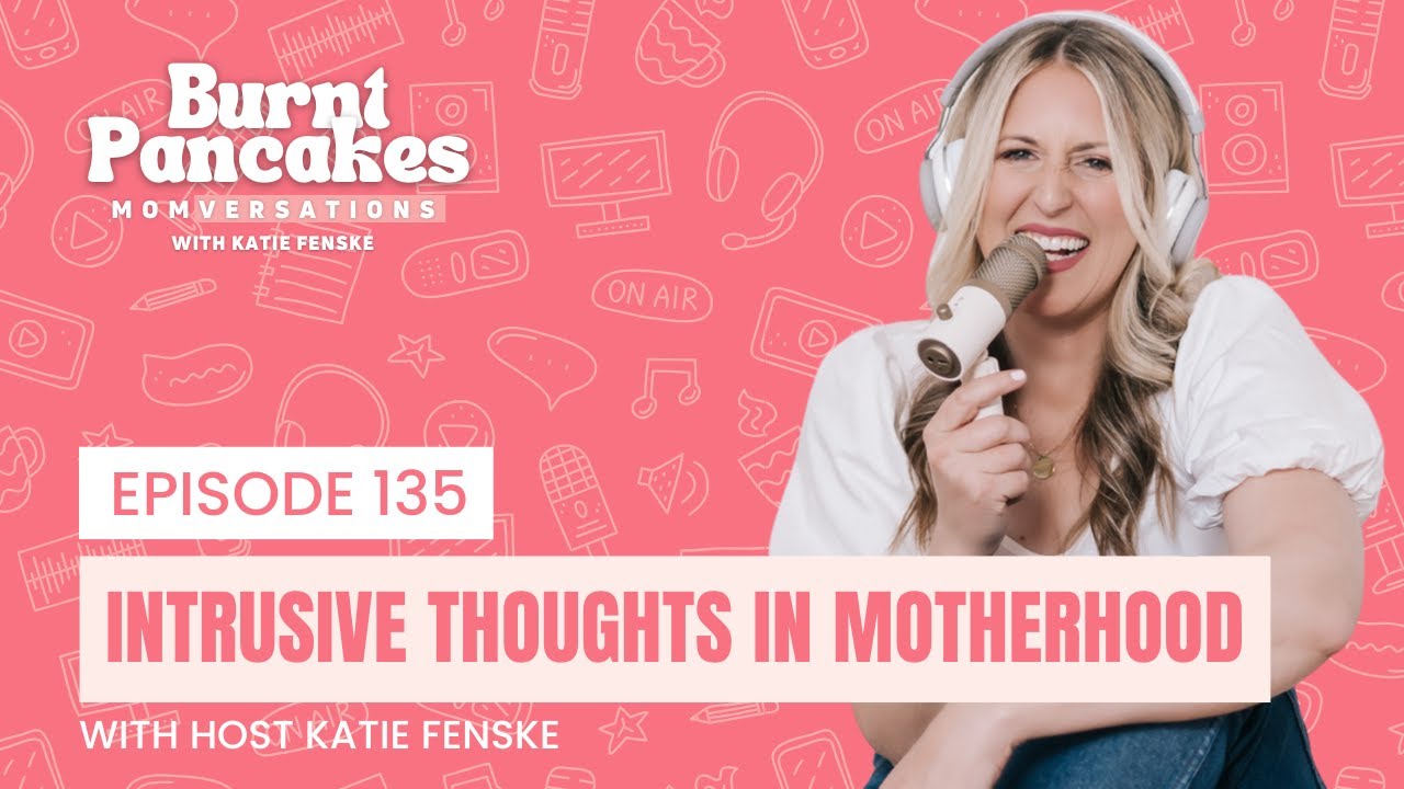 135: The Thoughts We Never Say Out Loud (But Every Mom Has)