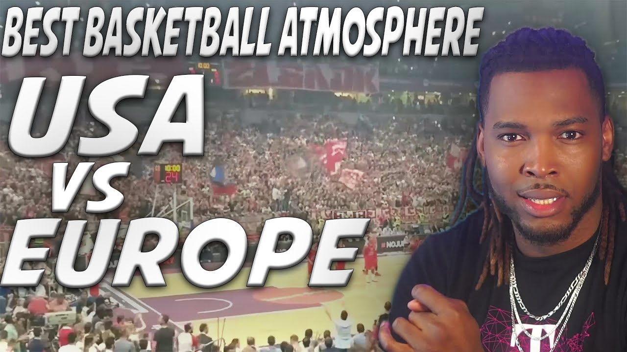American Reacts To Basketball fans and atmosphere USA vs Europe!