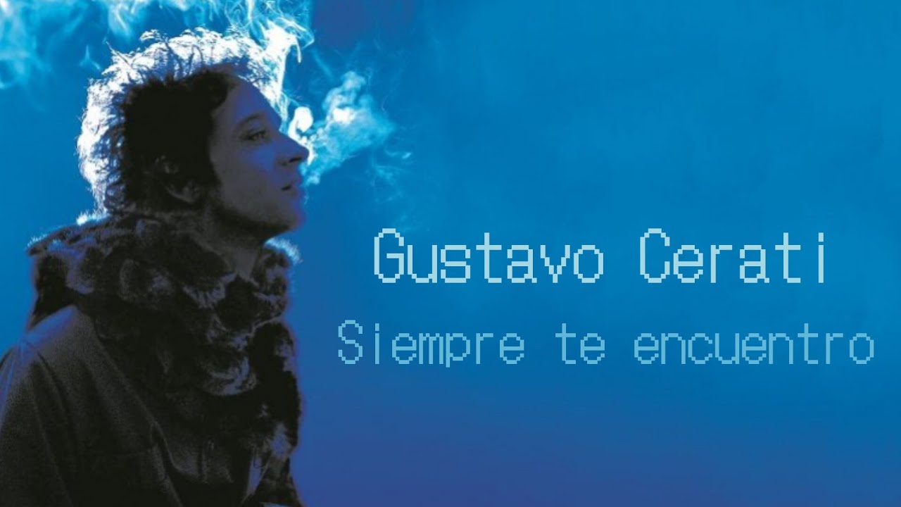 Cerati - Siempre te encuentro