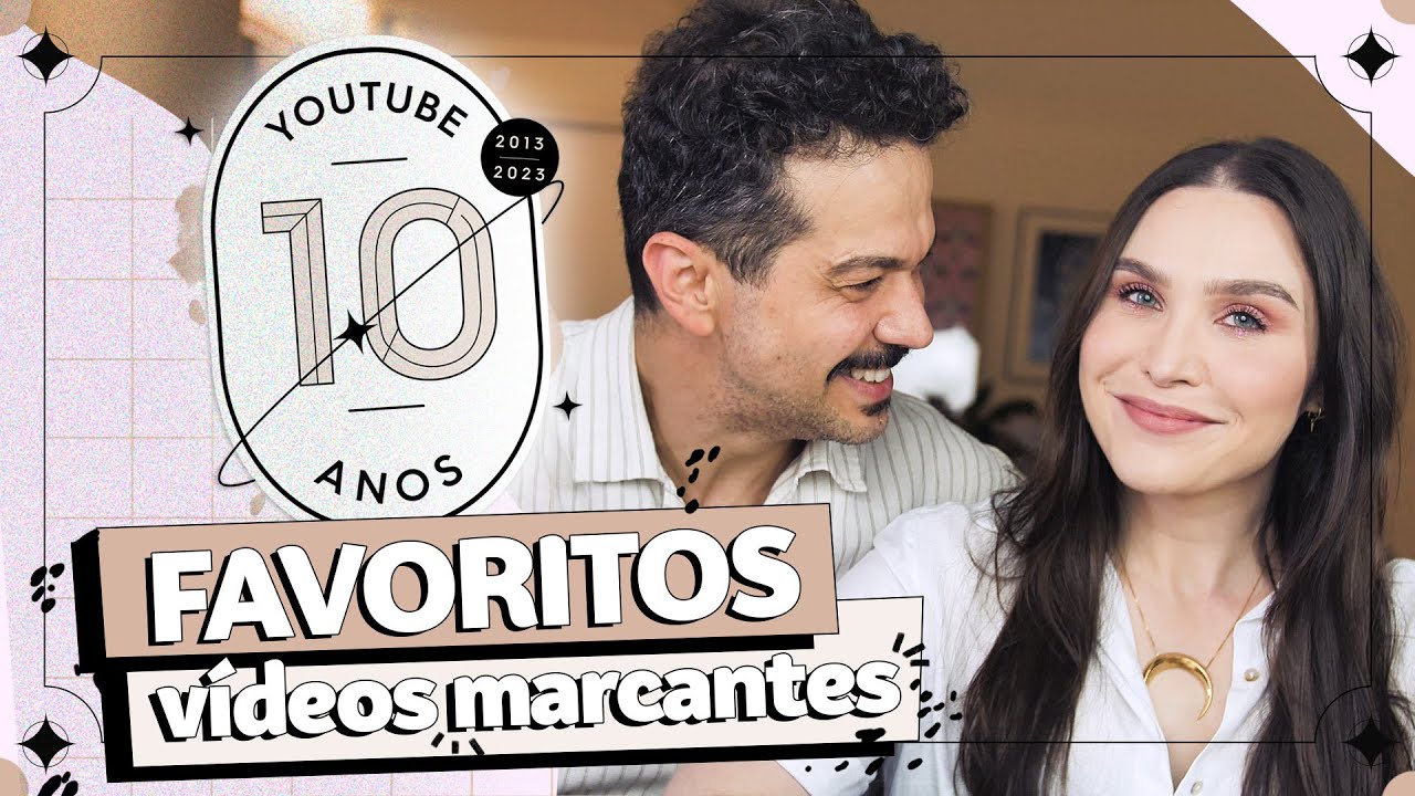 10 ANOS DE CANAL: NOSSOS VÍDEOS FAVORITOS! | Lu Ferreira