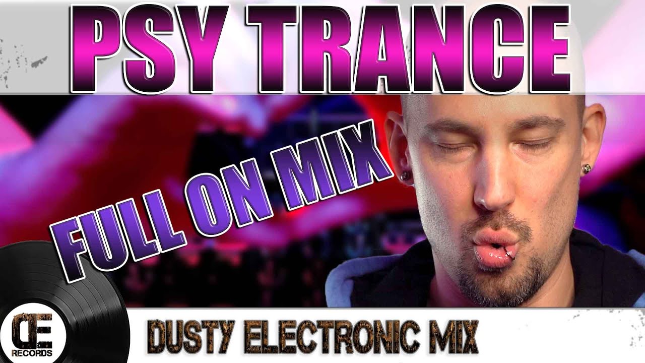 Dusty Electronic Mix Vol. 4 - Full On Psy Trance  - DJ Moonslave